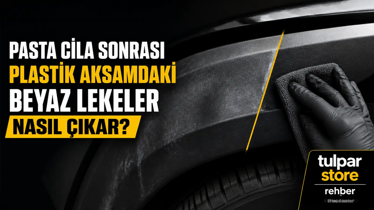 Pasta cila sonrası arabanın plastik aksamındaki beyaz lekeler nasıl temizlenir rehber