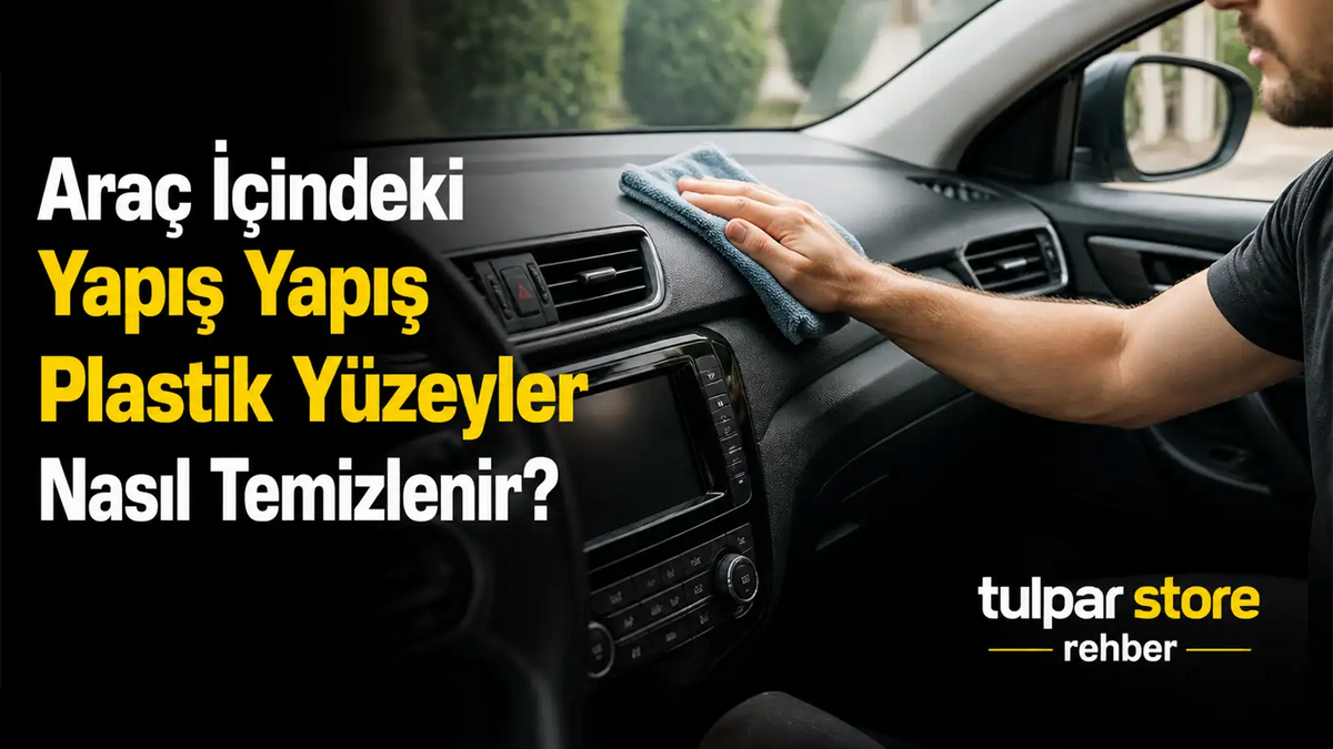 Otomobil içindeki yapış yapış yüzeyler nasıl temizlenir bilgilendirici içerik