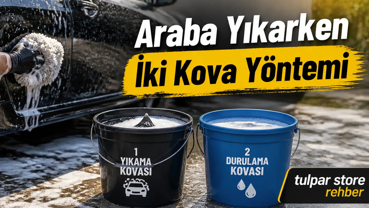 Araba yıkarken iki kova yöntemi nedir nasıl uygulanır bilgilendirici içerik