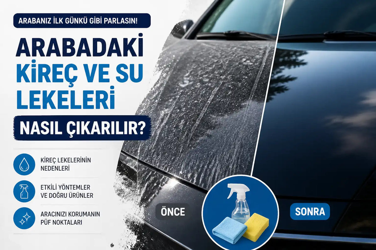 Arabadaki su ve kireç lekeleri nasıl çıkarılır bilgilendirici rehber