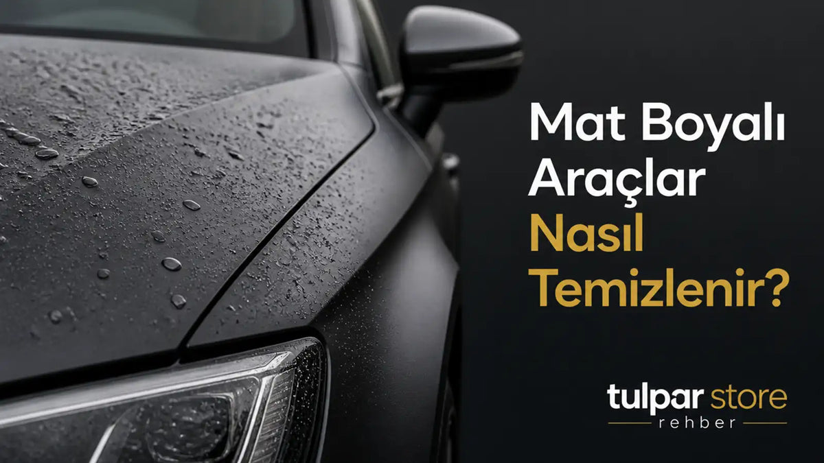 mat boyalı ve mat kaplamalı otomobiller nasıl yıkanmalıdır rehber