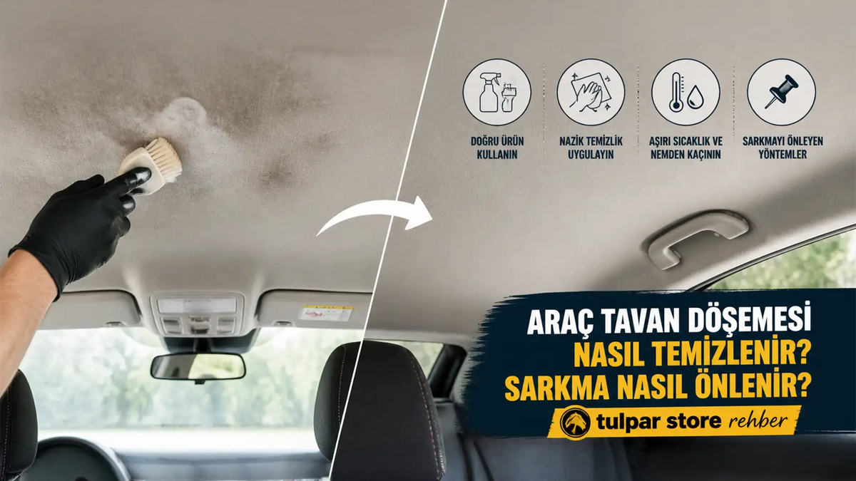 Otomobilin tavan döşemesi nasıl temizlenir tavan sarkması nasıl önlenir rehber